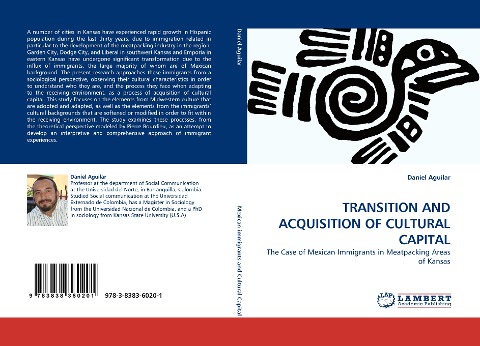 TRANSITION AND ACQUISITION OF CULTURAL CAPITAL: The Case of Mexican Immigrants in Meatpacking Areas of Kansas