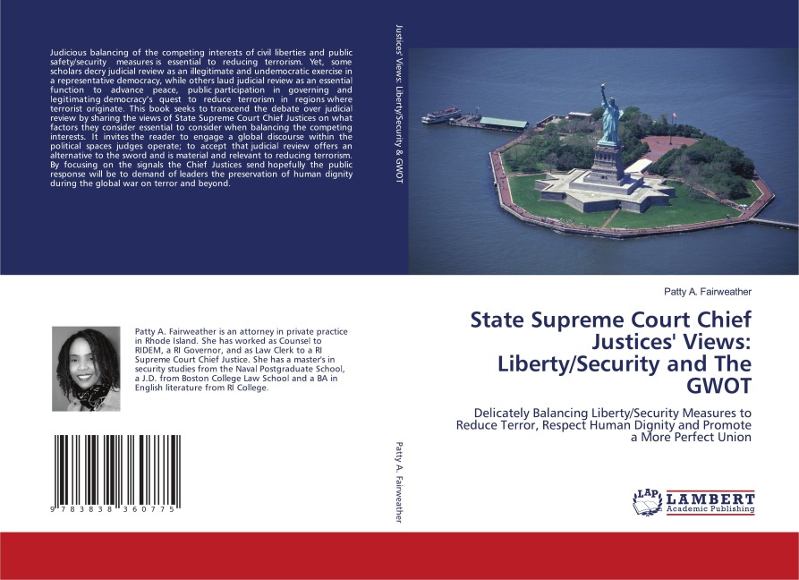 State Supreme Court Chief Justices Views: Liberty/Security and The GWOT: Delicately Balancing Liberty/Security Measures to Reduce Terror, Respect Human Dignity and Promote a More Perfect Union