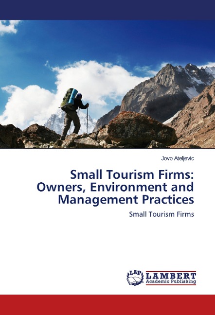 Small Tourism Firms: Owners, Environment and Management Practices: Small Tourism Firms