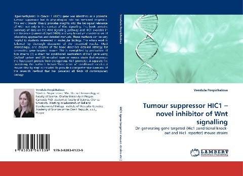 Tumour suppressor HIC1 - novel inhibitor of Wnt signalling: On generating gene targeted (Hic1 conditional knock-out and Hic1-reporter) mouse strains