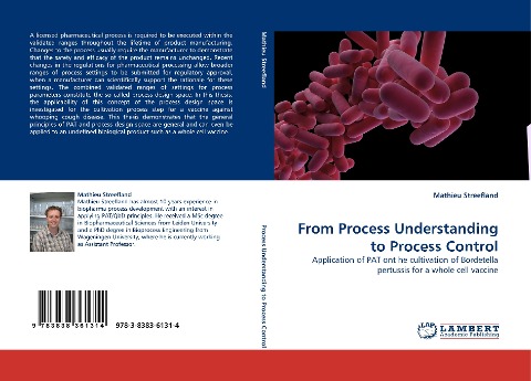 From Process Understanding to Process Control: Application of PAT ont he cultivation of Bordetella pertussis for a whole cell vaccine