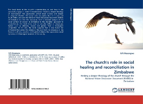 The churchs role in social healing and reconciliation in Zimbabwe: Finding a deeper theology of the church through the National Vision Discussion Document (NVDD) in  Zimbabwe
