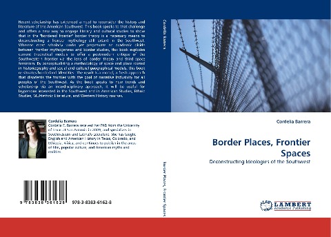 Border Places, Frontier Spaces: Deconstructing Ideologies of the Southwest
