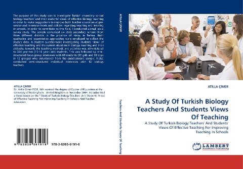A Study Of Turkish Biology Teachers And Students Views Of Teaching: A Study Of Turkish Biology Teachers And Students Views Of Effective Teaching For Improving Teaching In Schools