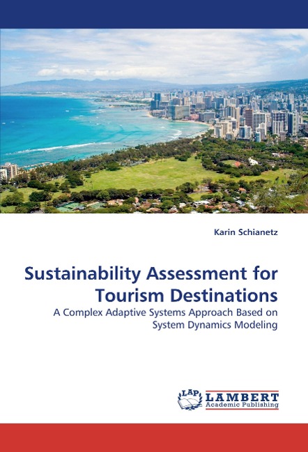 Sustainability Assessment for Tourism Destinations: A Complex Adaptive Systems Approach Based on System Dynamics Modeling