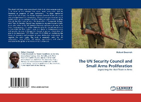 The UN Security Council and Small Arms Proliferation: Legislating the Illicit Trade in Arms