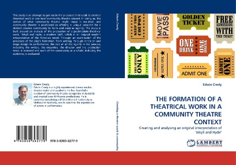 THE FORMATION OF A THEATRICAL WORK IN A COMMUNITY THEATRE CONTEXT: Creating and analysing an original interpretation of Jekyll and Hyde