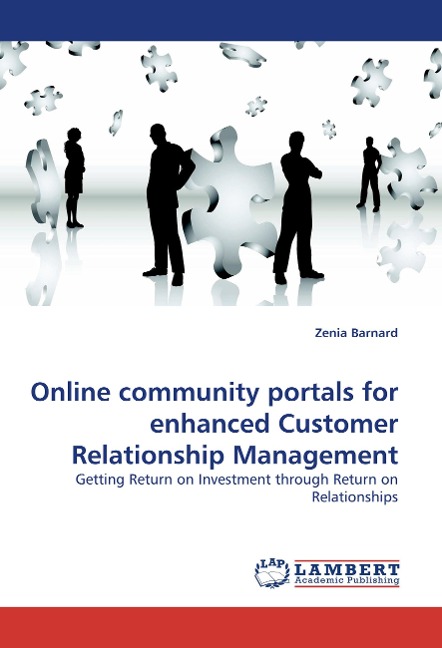 Online community portals for enhanced Customer Relationship Management: Getting Return on Investment through Return on Relationships