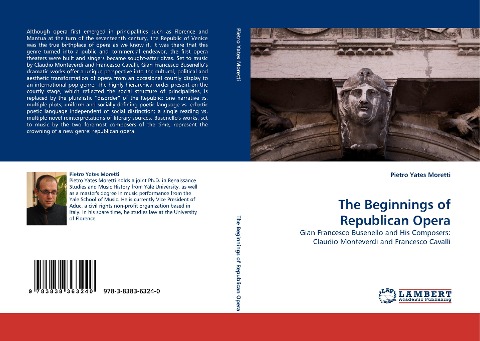 The Beginnings of Republican Opera: Gian Francesco Busenello and His Composers: Claudio Monteverdi and Francesco Cavalli