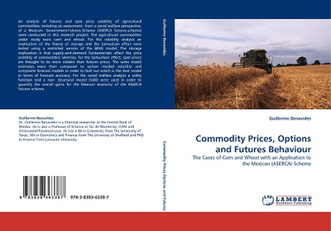 Commodity Prices, Options and Futures Behaviour: The Cases of Corn and Wheat with an Application to the Mexican (ASERCA) Scheme