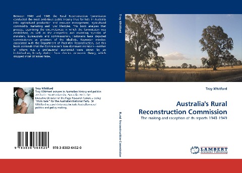Australias Rural Reconstruction Commission: The making and reception of its reports 1943-1949