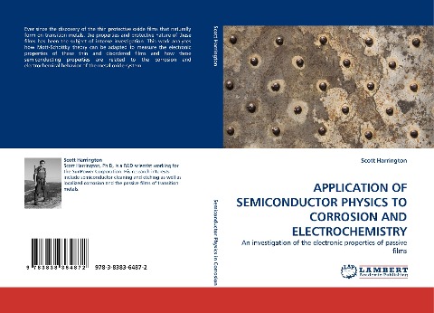 APPLICATION OF SEMICONDUCTOR PHYSICS TO CORROSION AND ELECTROCHEMISTRY: An investigation of the electronic properties of passive films