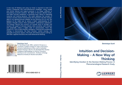 Intuition and Decision-Making - A New Way of Thinking: Identifying Intuition In the Decision-Making Process: A Phenomenological Research Study