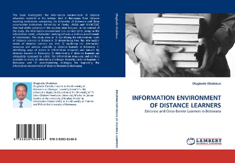 INFORMATION ENVIRONMENT OF DISTANCE LEARNERS: Distance and Cross-border Learners in Botswana