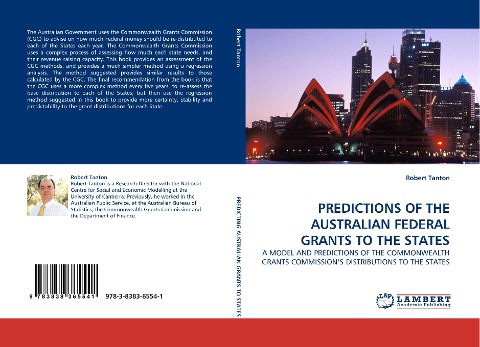 PREDICTIONS OF THE AUSTRALIAN FEDERAL GRANTS TO THE STATES: A MODEL AND PREDICTIONS OF THE COMMONWEALTH GRANTS COMMISSIONS DISTRIBUTIONS TO THE STATES