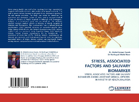 STRESS, ASSOCIATED FACTORS AND SALIVARY BIOMARKER: STRESS, ASSOCIATED FACTORS AND SALIVARY BIOMARKER AMONG ASSISTANT MEDICAL OFFICERS  IN MINISTRY OF HEALTH,MALAYSIA