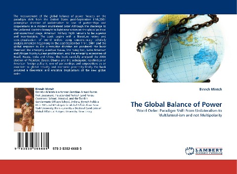 The Global Balance of Power: World Order: Paradigm Shift From Unilateralism to Multilateral-ism and not Multipolarity