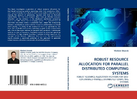 ROBUST RESOURCE ALLOCATION FOR PARALLEL DISTRIBUTED COMPUTING SYSTEMS: ROBUST RESOURCE-ALLOCATION METHODS FOR QOS-CONSTRAINED PARALLEL DISTRIBUTED COMPUTING SYSTEMS