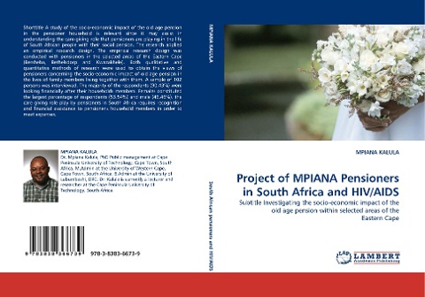 Project of MPIANA Pensioners in South Africa and HIV/AIDS: Subtitle Investigating the socio-economic impact of the old age pension within selected areas of the Eastern Cape