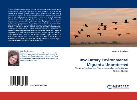 Involuntary Environmental Migrants: Unprotected: The Case Study of the Displacement due to the Current Climate Change