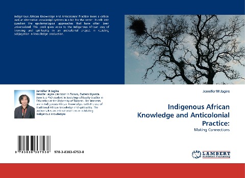 Indigenous African Knowledge and Anticolonial Practice:: Making Connections
