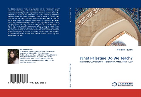 What Palestine Do We Teach?: The History Curriculum for Palestinian Arabs, 1861-1999