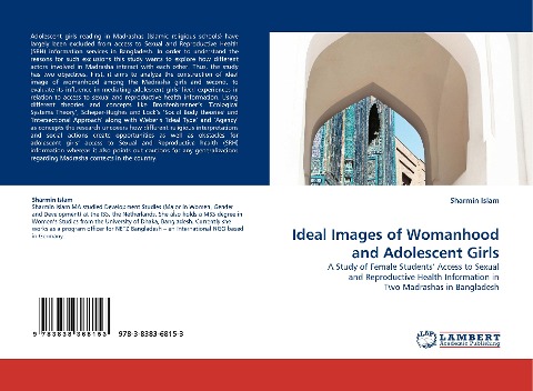 Ideal Images of Womanhood and Adolescent Girls: A Study of Female Students' Access to Sexual and Reproductive Health Information in Two Madrashas in Bangladesh