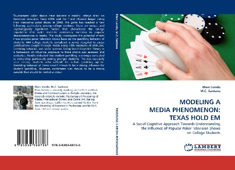 MODELING A MEDIA PHENOMENON: TEXAS HOLD EM: A Social Cognitive Approach Towards Understanding the Influence of Popular Poker Television Shows on College Students