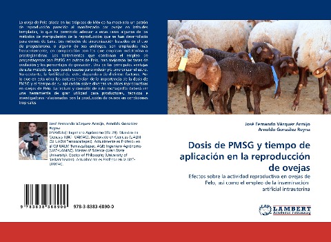 Dosis de PMSG y tiempo de aplicación en la reproducción de ovejas: Efectos sobre la actividad reproductiva en ovejas de Pelo, así como el empleo de la inseminación  artificial intrauterina