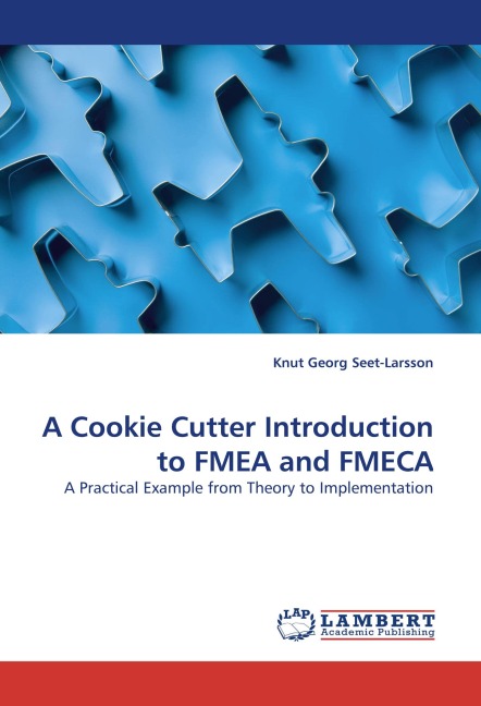 A Cookie Cutter Introduction to FMEA and FMECA: A Practical Example from Theory to Implementation
