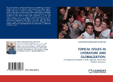 TOPICAL ISSUES IN LITERATURE AND GLOBALIZATION:: A Comparative Analysis of Irish, Nigerian, Indian and Swedish Literature.