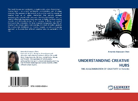 UNDERSTANDING CREATIVE HUBS: THE AGGLOMERATION OF CREATIVITY in Toronto