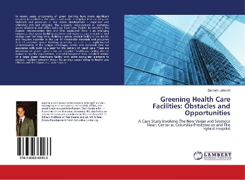 Greening Health Care Facilities: Obstacles and Opportunities: A Case Study Involving The New Vivian and Seymour Heart Center at Columbia-Presbyterian and The Hybrid Hospital