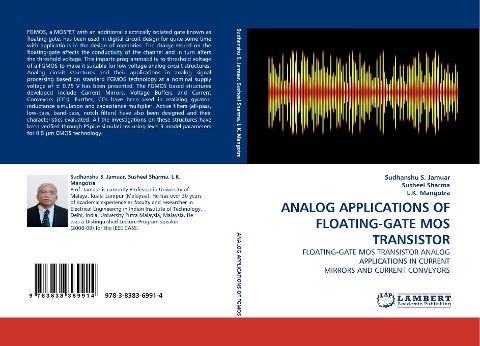 ANALOG APPLICATIONS OF FLOATING-GATE MOS TRANSISTOR: FLOATING-GATE MOS TRANSISTOR ANALOG APPLICATIONS IN CURRENT MIRRORS AND CURRENT CONVEYORS