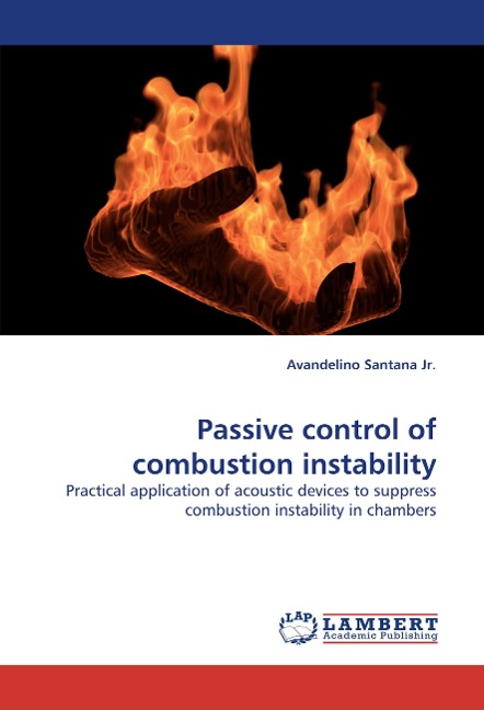 Passive control of combustion instability: Practical application of acoustic devices to suppress combustion instability in chambers