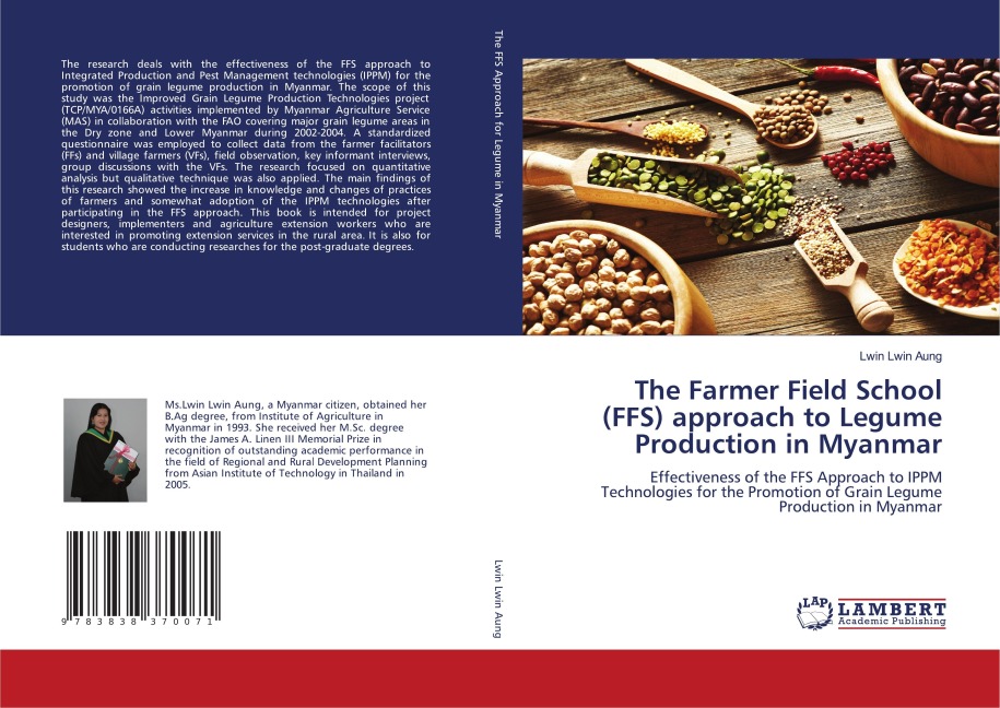 The Farmer Field School (FFS) approach to Legume Production in Myanmar: Effectiveness of the FFS Approach to IPPM Technologies for the Promotion of Grain Legume Production in Myanmar