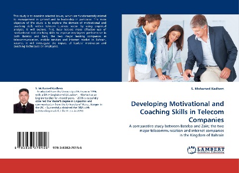 Developing Motivational and Coaching Skills in Telecom Companies: A comparative study between Batelco and Zain; the two major telecommunication and internet companies in the Kingdom of Bahrain