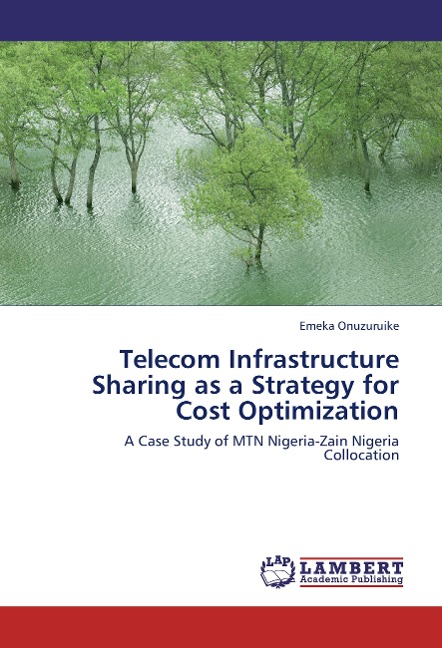 Telecom Infrastructure Sharing as a Strategy for Cost Optimization: A Case Study of MTN Nigeria-Zain Nigeria Collocation