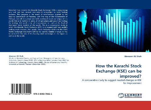 How the Karachi Stock Exchange (KSE) can be improved?: A comparative study to suggest needed changes in KSE for improvement