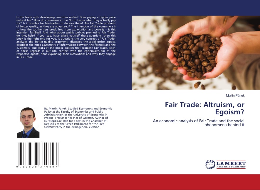 Fair Trade: Altruism, or Egoism?: An economic analysis of Fair Trade and the social phenomena behind it