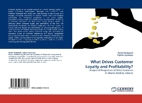 What Drives Customer Loyalty and Profitability?: Analysis of Perspectives of Retail Customers in Ghanas Banking Industry