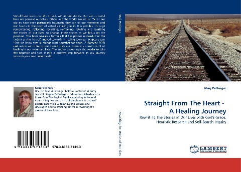 Straight From The Heart -  A Healing Journey: Rewriting The Stories of Our Lives with Gods Grace, Heuristic Research and Self-Search Inquiry