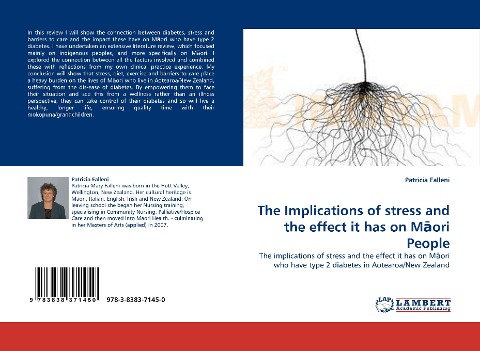 The Implications of stress and the effect it has on M¿ori People: The implications of stress and the effect it has on M¿ori who have type 2 diabetes in Aotearoa/New Zealand