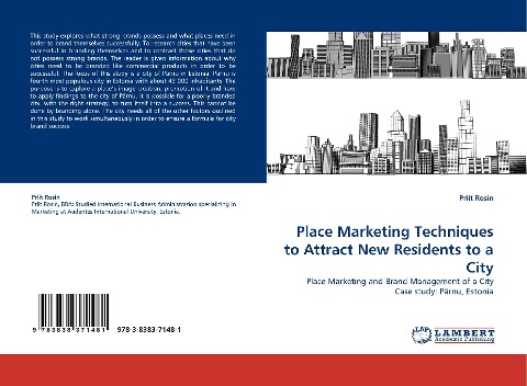Place Marketing Techniques to Attract New Residents to a City: Place Marketing and Brand Management of a City Case study: Pärnu, Estonia