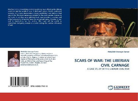SCARS OF WAR: THE LIBERIAN CIVIL CARNAGE: A case study of the Liberian civil war