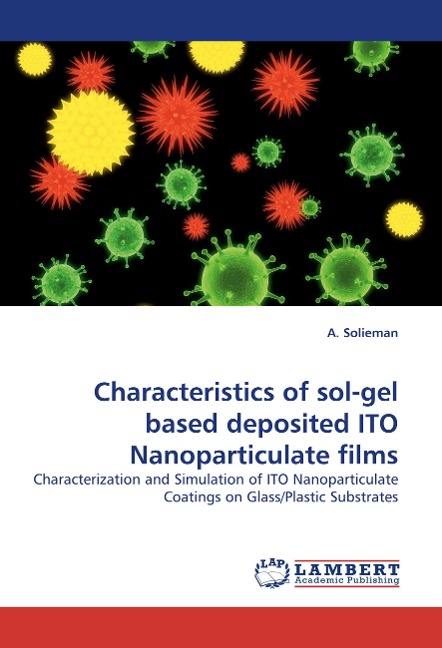 Characteristics of sol-gel based deposited ITO Nanoparticulate films: Characterization and Simulation of ITO Nanoparticulate Coatings on Glass/Plastic Substrates