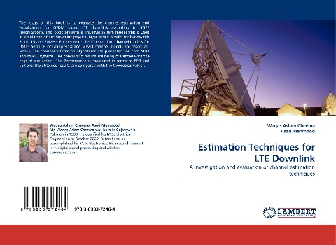Estimation Techniques for LTE Downlink: A investigation and evaluation of channel estimation techniques