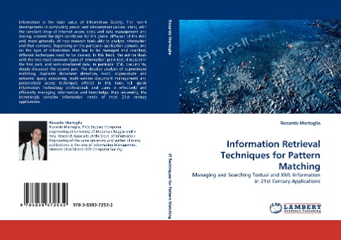 Information Retrieval Techniques for Pattern Matching: Managing and Searching Textual and XML Information in 21st Century Applications