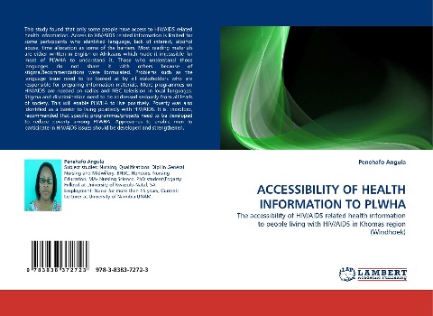 ACCESSIBILITY OF HEALTH INFORMATION TO PLWHA: The accessibility of HIV/AIDS related health information to people living with HIV/AIDS in Khomas region (Windhoek)