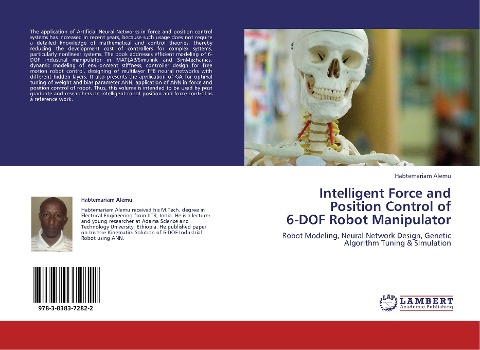 Intelligent Force and Position Control of  6-DOF Robot Manipulator: Robot Modeling, Neural Network Design, Genetic Algorithm Tuning & Simulation